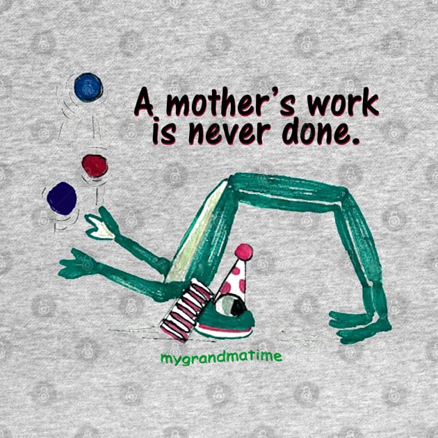 Mothers juggle life by mygrandmatime